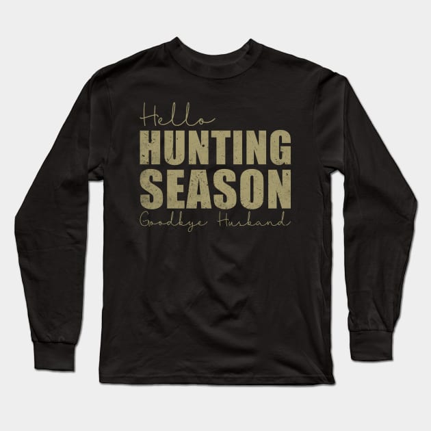 Hello Hunting Season Long Sleeve T-Shirt by unaffectedmoor